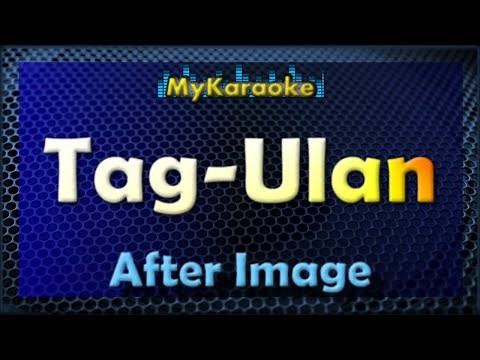 Tag-Ulan - KARAOKE in the style of After Image