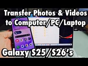 Galaxy S25/S26's: Transfer Photos & Videos to Computer/PC/Laptop