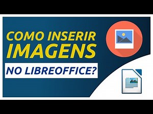 Como inserir imagens no libreoffice | Tutorial