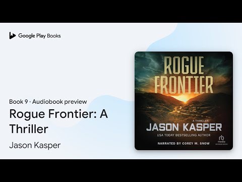 Rogue Frontier: A Thriller Book 9 by Jason Kasper · Audiobook preview