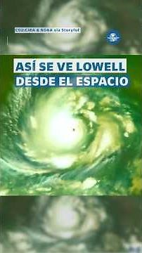Satélite capta al huracán Lowell por el Pacífico #shorts