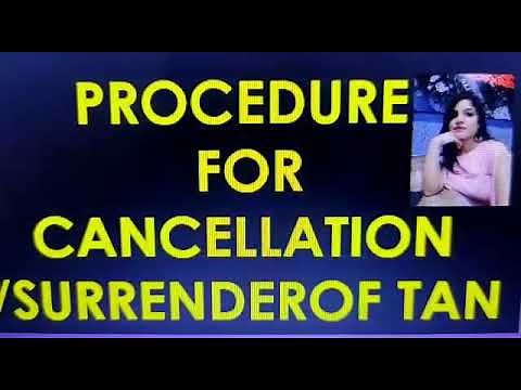 PROCEDURE FOR CANCELLATION AND SURRENDER OF TAN