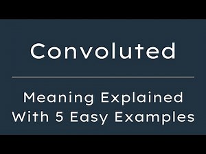 Convoluted Meaning in English | What Does Convoluted Mean? | 5 Examples in 30 Seconds