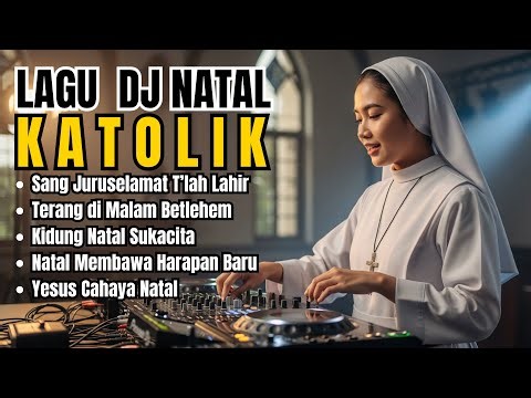 LAGU DJ KATOLIK SELAMAT NATAL 2025 DAN TAHUN BARU 2026