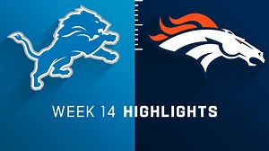 Lions vs. Broncos highlights | Week 14
