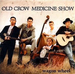 Old Crow Medicine Show - Wagon Wheel