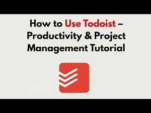 How to Use Todoist 2026 – Productivity & Project Management Tutorial