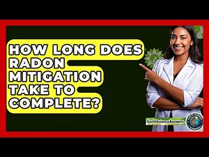 How Long Does Radon Mitigation Take To Complete? - Earth Science Answers