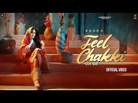 FEEL CHAKKI - Official Video | KAUR B | Punjabi Bhangra Song | Humble Music