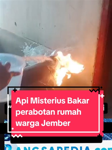Api Misterius Bakar Perabotan Rumah Warga Jember