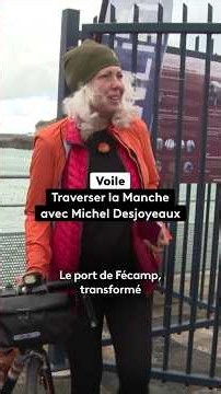 Fécamp : traverser la Manche à la voile, avec Desjoyeaux