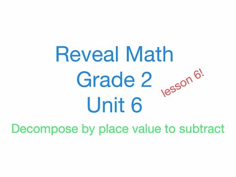 Reveal Math Grade 2 Unit 6 Lesson 6 - Decompose by place value to subtract