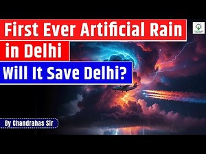 What is Cloud Seeding & Artificial Rain? and How it Works? | First Ever Artificial Rain in Delhi!