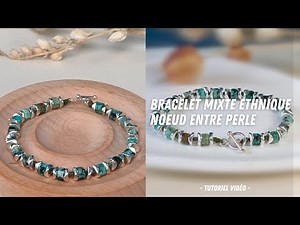 Tutoriel France Perles I Bracelet Mixte Ethnique - Noeud entre Perle (Fil non doublé)