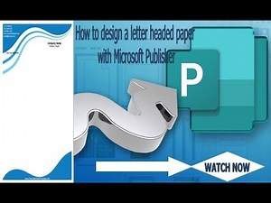 Microsoft Publisher How to Design a letter headed paper with Microsoft Publisher
