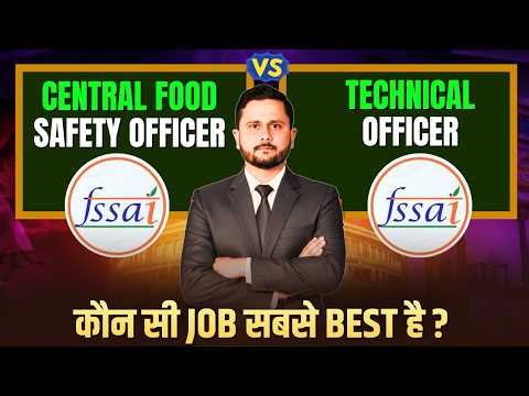 The Ultimate Comparison: FSSAI Central Food Safety Officer Vs Technical Officer - Which Job is Best?