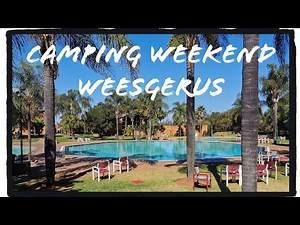 Camping weekend at Weesgerus Bela-Bela