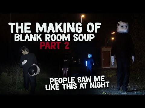 Blank Room Soup Part 2, the making of my cosplay video short film creepypasta