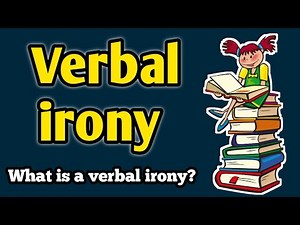What is a verbal irony | Verbal irony examples | Verbal irony in detail | Example of irony