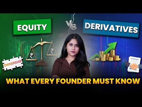 Equity vs Derivatives Explained | What Every Founder & Business Owner Must Know