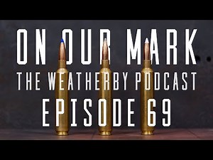 On Our Mark: Episode 69 - The 6.5 WBY RPM