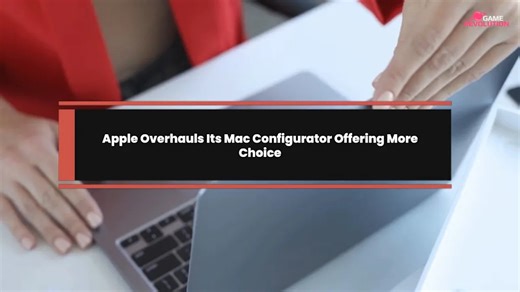 Apple Overhauls Its Mac Configurator Offering More Choice
