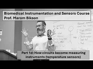 Biomedical Instrumentation Course:1D:How circuits become measuring instruments (temperature sensors)