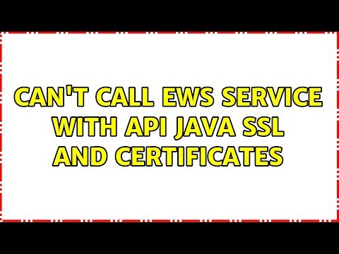 Can't call EWS service with API Java SSL and certificates (4 Solutions!!)