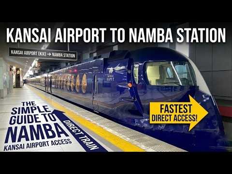 How to get to Namba Station from Kansai Airport (KIX): Local Expert Guide