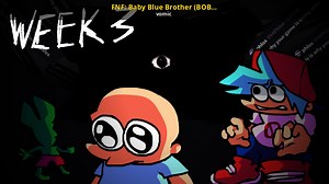 FNF: Baby Blue Brother (WEEK 4) Mod for Friday Night Funkin' | FNF Mods