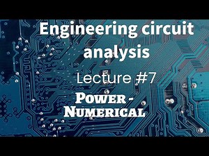 Lecture #4-2 Power Numericals Engineering Circuit Analysis ( New course )