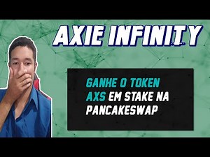 AXIE INFINITY Ganhe AXS agora na Pancakeswap em Stake