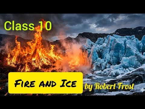 Fire🔥 and Ice🧊 class 10 | by Robert Frost | Detailed explanation | Poetic devices