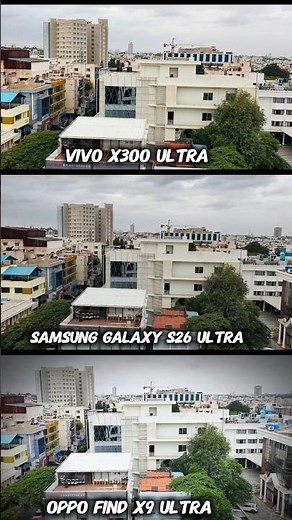 Samsung Galaxy S26 Ultra vs ViVO X300 Ultra Vs Oppo Find X9 Ultra Photography Test Camera Battle