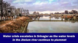 Water crisis escalates in Srinagar as the water levels in the Jhelum river continue to plummet