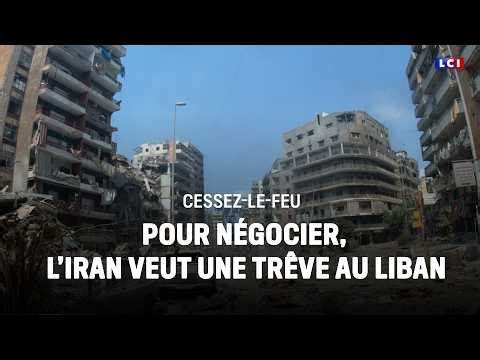 Le Grand Dossier - Pour négocier, l'Iran veut une trêve au Liban｜LCI