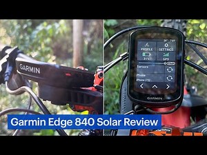 Garmin Edge 840 Solar Touchscreen Cycling Computer Review