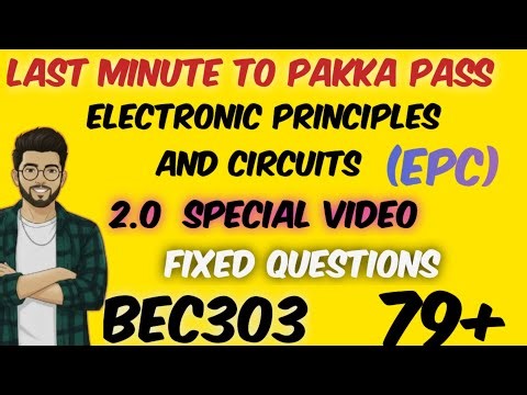 Electronic Principles & Circuits | BEC303 |Important & Fixed Questions | 2.o Video | #bec303