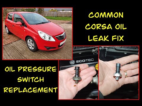 Oil Leak from Corsa D oil pressure switch? Cheap easy fix.
