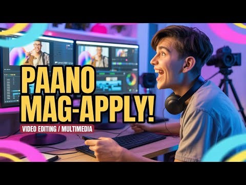 Paano Mag-Apply sa Video Editing o Multimedia Position