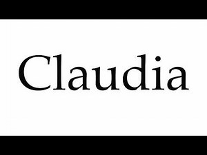 How to Pronounce Claudia
