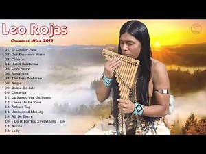 Leo Rojas Greatest Hits 2019 - The Best Of Leo Rojas 2019 - Leo Rojas Popular Songs 2019