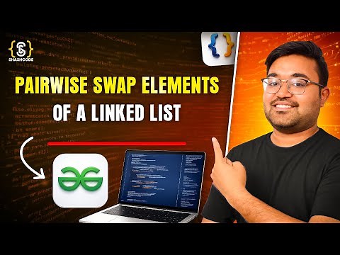 Pairwise swap nodes of Linked List | Java DSA Placement | FAANG