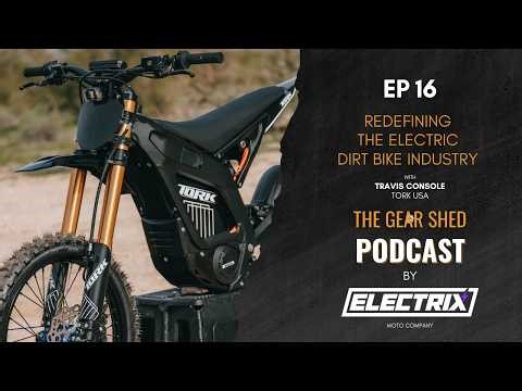 Redefining the Electric Dirt Bike Industry | Travis Console of Tork USA - The Gear Shed Podcast