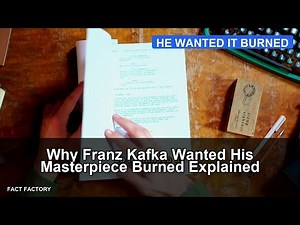 Why Franz Kafka Wanted His Masterpiece Burned Explained