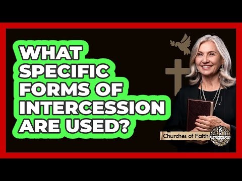 What Specific Forms Of Intercession Are Used?