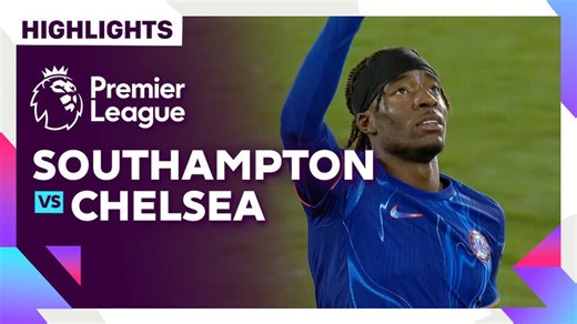Southampton vs Chelsea - Highlights | Premier League 24/25