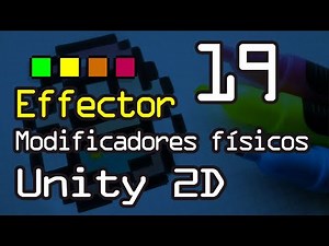 19 - Effectors modificadores de área con Unity y físicas 2D