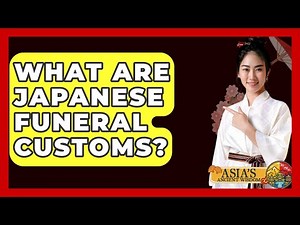 What Are Japanese Funeral Customs? - Asia's Ancient Wisdom