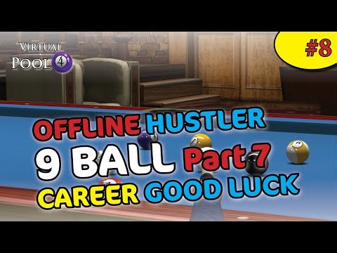 Virtual Pool 4 - Offline - Hustler - 9 Ball Good Luck - Playthrough - Part 6